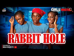 GIRLS' HOSTEL- EPISODE 6 (RABBIT HOLE) | BOLU ESSIEN, EVA IBIAM, ONYINYE ODOKORO, DARASIMI OGBETAH