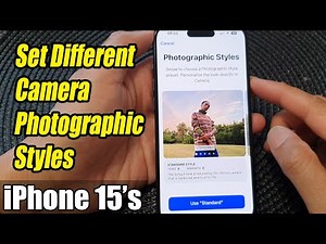 iPhone 15/15 Pro Max: How to Set Different Camera Photographic Styles