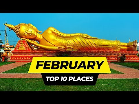 Top 10 Best Places to Visit in February 2025 | Travel Destinations