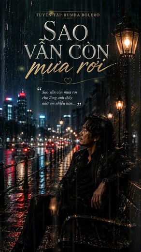 Sao Vẫn Còn Mưa Rơi #bolero #rumbabolero
