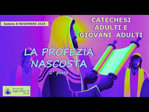 Adult Catechesis and Y. G. 2 - The History of Salvation - The Hidden Prophecy Part 2 11/08/2025