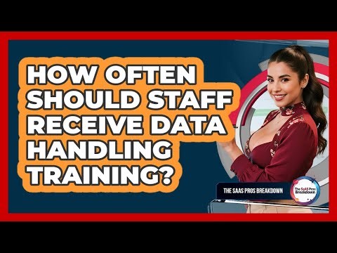 How Often Should Staff Receive Data Handling Training?