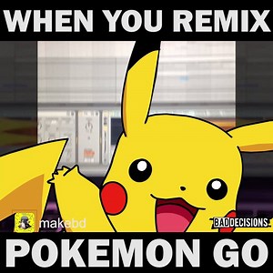 1.3M views · 6.5K shares | When You Remix Pokemon Go | Bad Decisions | Facebook