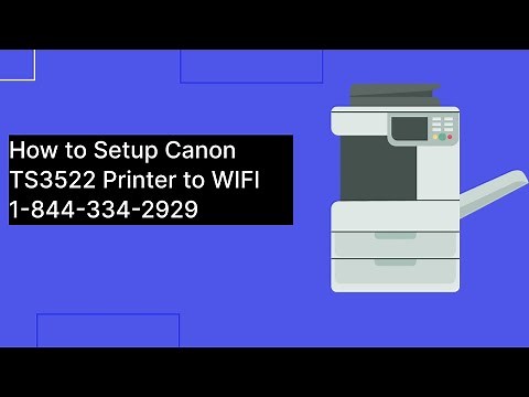 How Do I Connect My ts3522 to WIFI - 1-844-334-2929 | IJ Start Canon TS3522 Setup to WIFI