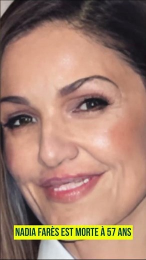 Nadia Farès est morte à 57 ans