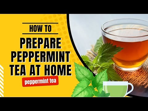 How to Prepare Peppermint Tea at Home