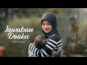 Tri Suaka - Jawaban Doaku (Official Music Video)