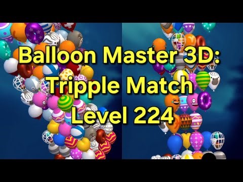 Balloon Master 3D: Tripple Match Level 224