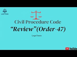 20. "Review" | Order 47 of Civil Procedure Code | Grounds, Procedure Explained.