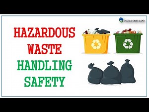 HAZARDOUS WASTE HANDLING SAFETY