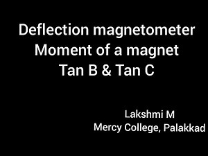 Deflection magnetometer: Moment of a magnet: Tan B & Tan C