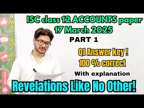 ISC class 12 accounts question paper 2025 answer key and explanation part 1