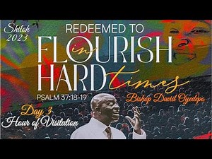 SHILOH 2023 | DAY 3| HOUR OF VISITATION | Redeemed to Flourish in Hard Times | BISHOP DAVID OYEDEPO