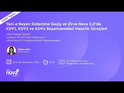 Yeni e-Beyan Sistemine Geçiş ve Zirve KDV1-2-4 Beyannameleri Hazırlık Süreçleri