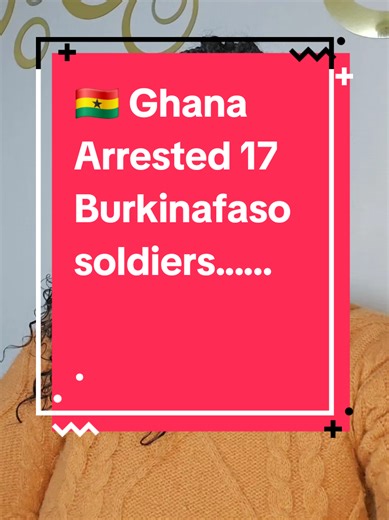 Ghana's Diplomatic Response to Burkina Faso Soldiers Incident