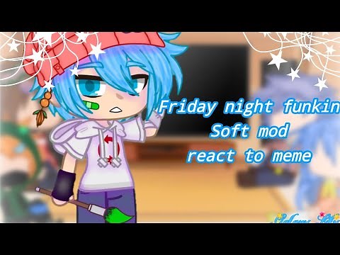 🎤Friday night funkin soft react to original/meme +✨???✨ thanks for 1k+ subs QwQ