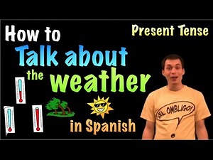 01057 Spanish Lesson - El tiempo y el clima (weather)