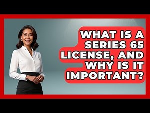 What Is A Series 65 License, And Why Is It Important? - Learn About Economics