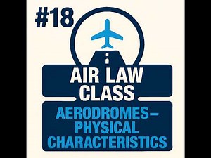 #18 - AIR LAW - Aerodromes - Physical Characteristics