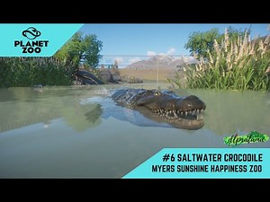 PLANET ZOO | MYERS SUNSHINE HAPPINESS ZOO WALKTROUGH 6 | SALTWATER CROCODILE