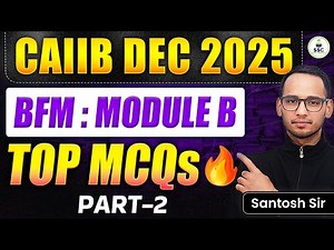 CAIIB BFM Made Easy | Module B MCQs Part 2 | Complete BFM Preparation for CAIIB Dec 2025 | CAIIB