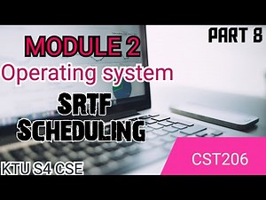 SRTF Scheduling|Operating System|Module 2|KTU S4 CSE|CST206|Part 8|#os #2019 scheme #ktu #scheduling