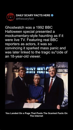 Thescaryfact ™ on Instagram: "In 1992, the BBC aired a Halloween special titled Ghostwatch, presented as a live investigation into a haunted house. The program, hosted by real BBC journalists and filmed like genuine news footage, convinced many viewers that the haunting was real. Panic spread across the UK as people flooded emergency hotlines, believing they were witnessing a supernatural event unfold on live television. The backlash was immediate. Some blamed the show for mass hysteria, and one