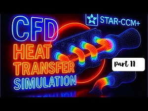 STAR-CCM+ Tutorial | Conjugate Heat Transfer | Part 11 – Scenes | Advanced