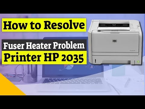 How to Resolve Fuser Heater Problem in Printer HP 2035