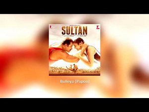 BULLEYA Sultan FULL SONG LYRICS | Salman Khan | Papon
