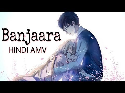Banjaara [ AMV ] Anime In Hindi