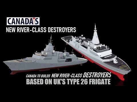 Canada awards contract for new River class destroyers is based on UK's Type 26 frigate