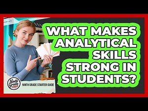 What Makes Analytical Skills Strong in Students?