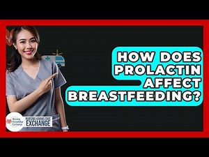How Does Prolactin Affect Breastfeeding? - Nursing Knowledge Exchange