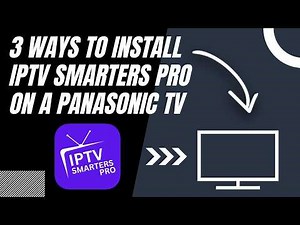 How to Install IPTV Smarters Pro on ANY Panasonic TV (3 Different Ways)