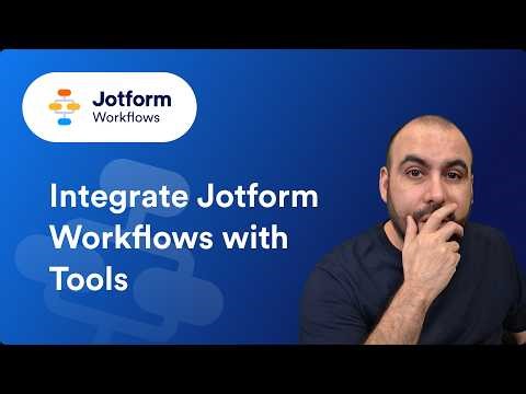 How to Integrate Jotform Workflows with Other Tools