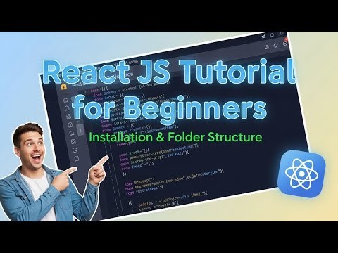 React JS Tutorial for Beginners | Installation & Folder Structure Step-by-Step