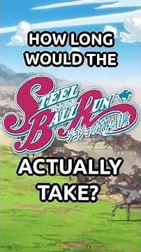 How long Steel Ball Run actually takes #jojo #steelballrun #anime