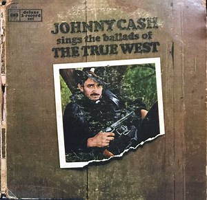 Johnny Cash - Johnny Cash Sings The Ballads Of The True West
