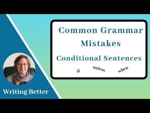 Common Grammar Mistakes: Conditional Sentences (If, Unless, When)
