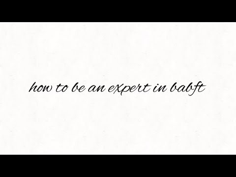 How to be an expert in Babft