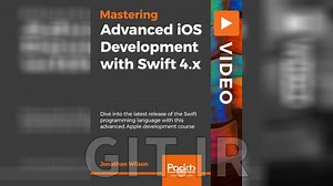 Advanced iOS Development with Swift 4.x