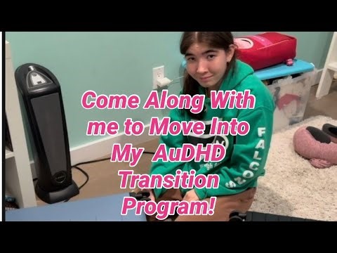 Come Along With Me To Move Into My AuDHD Transition Program!