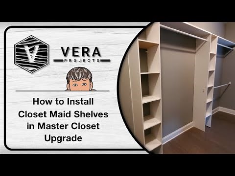How to Install Closet Maid Shelves in Master Closet Upgrade