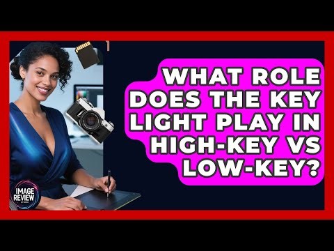 What Role Does The Key Light Play In High-key Vs Low-key? - Image Review Studio