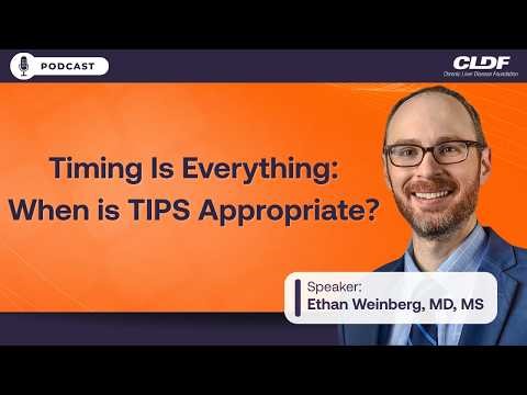 Timing Is Everything: When is TIPS Appropriate?