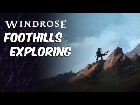 Foothills Side Quests and Exploring | Windrose Beeblebum Server Series