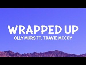 ‪@ollymurs‬ - Wrapped Up (Lyrics) ft. ‪@TravieMcCoy‬