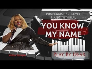 You Know My Name | Playbyhear.com | Professional Piano Tutorial