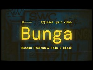 Bondan & Fade2Black - Bunga (Official Lyric Video)